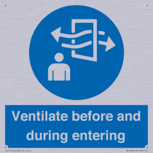 Ventilate before and during entering